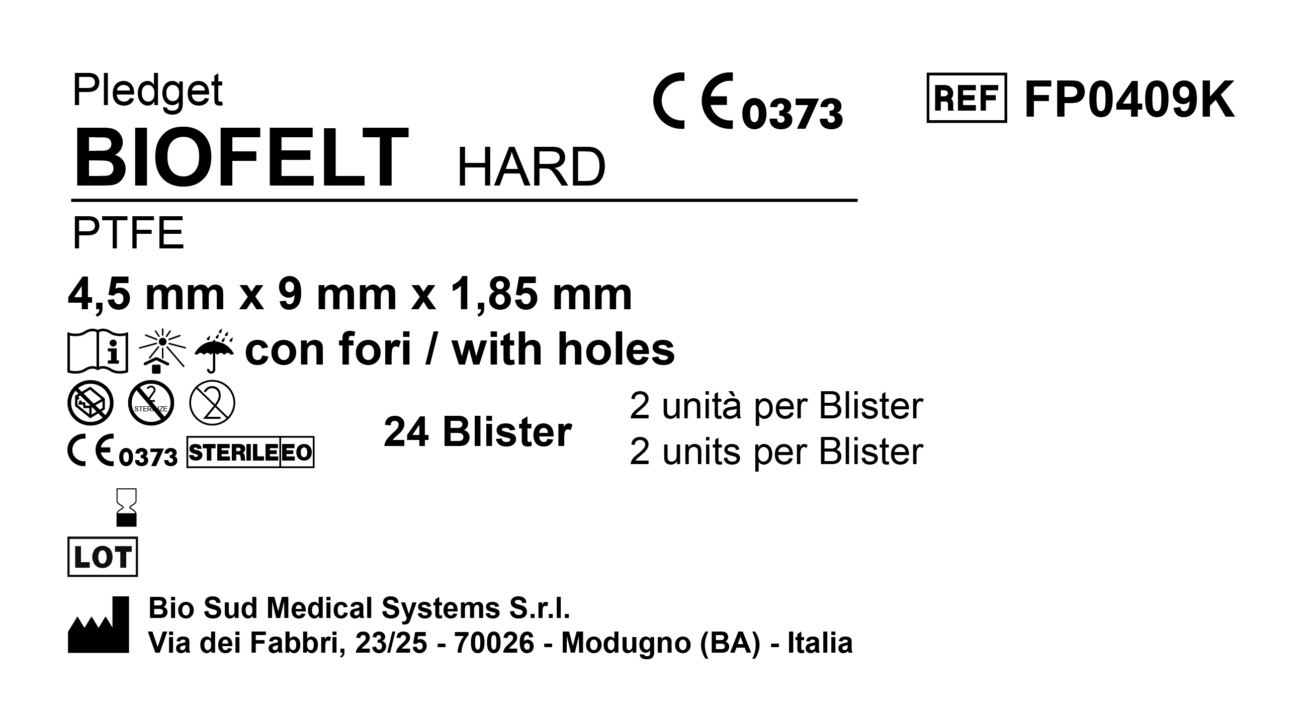 Biofelt PTFE 4 5 mm x 9 mm Hard w/hole  2pcs. x Blister  24Blister x cf.